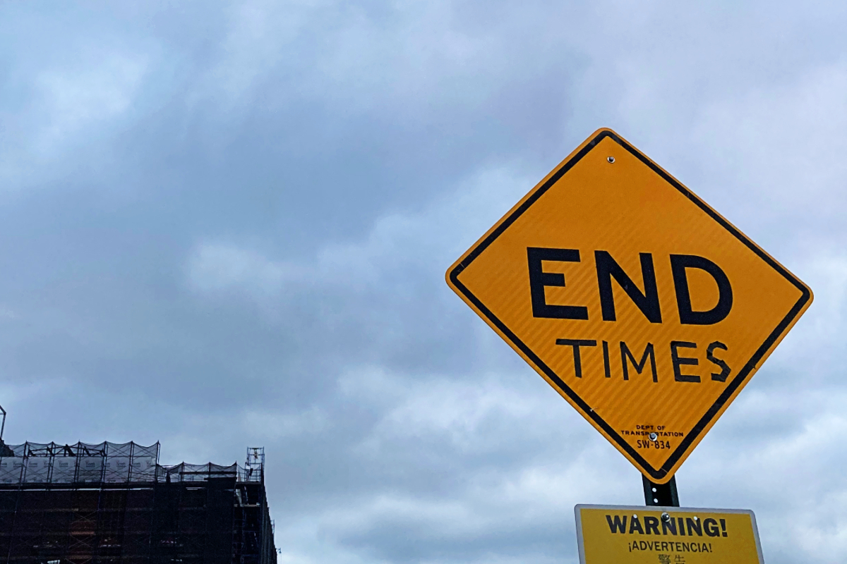 A street sign that says "end Times"